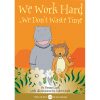 We Work Hard Book