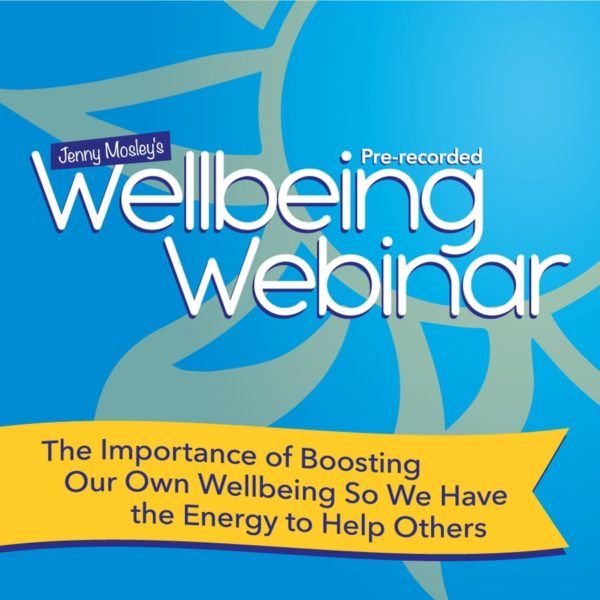 'The Importance of Boosting Our Wellbeing First So We Have The Energy To Help Others' - Jenny Mosley's Online Wellbeing Webinar Training 2021