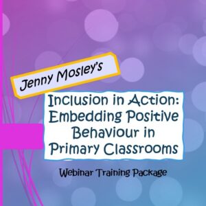 Inclusion in Action: Embedding Positive Behaviour in Primary Classrooms – Webinar for Staff Training